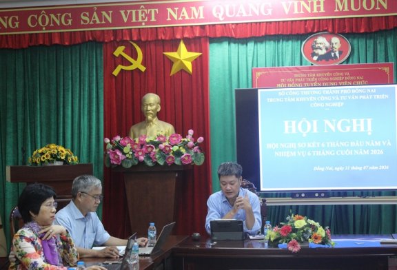  Trung tâm Khuyến công & Tư vấn Phát triển Công nghiệp Đồng Nai tổ chức Hội nghị Sơ kết 6 tháng đầu năm và nhiệm vụ 6 tháng cuối năm 2026